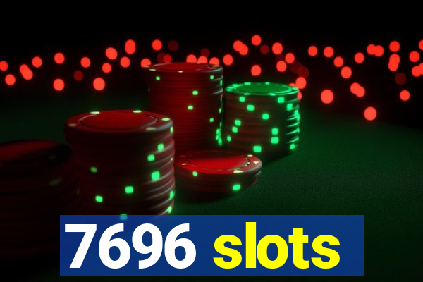 7696 slots